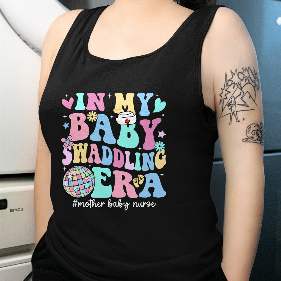 Funny Nurse Shirt, Nurse Unisex T-Shirt/Hoodie/Sweatshirt HLT00 - In My Baby Swaddling Era Mother Baby Nurse Postpartum Groovy T-Shirt