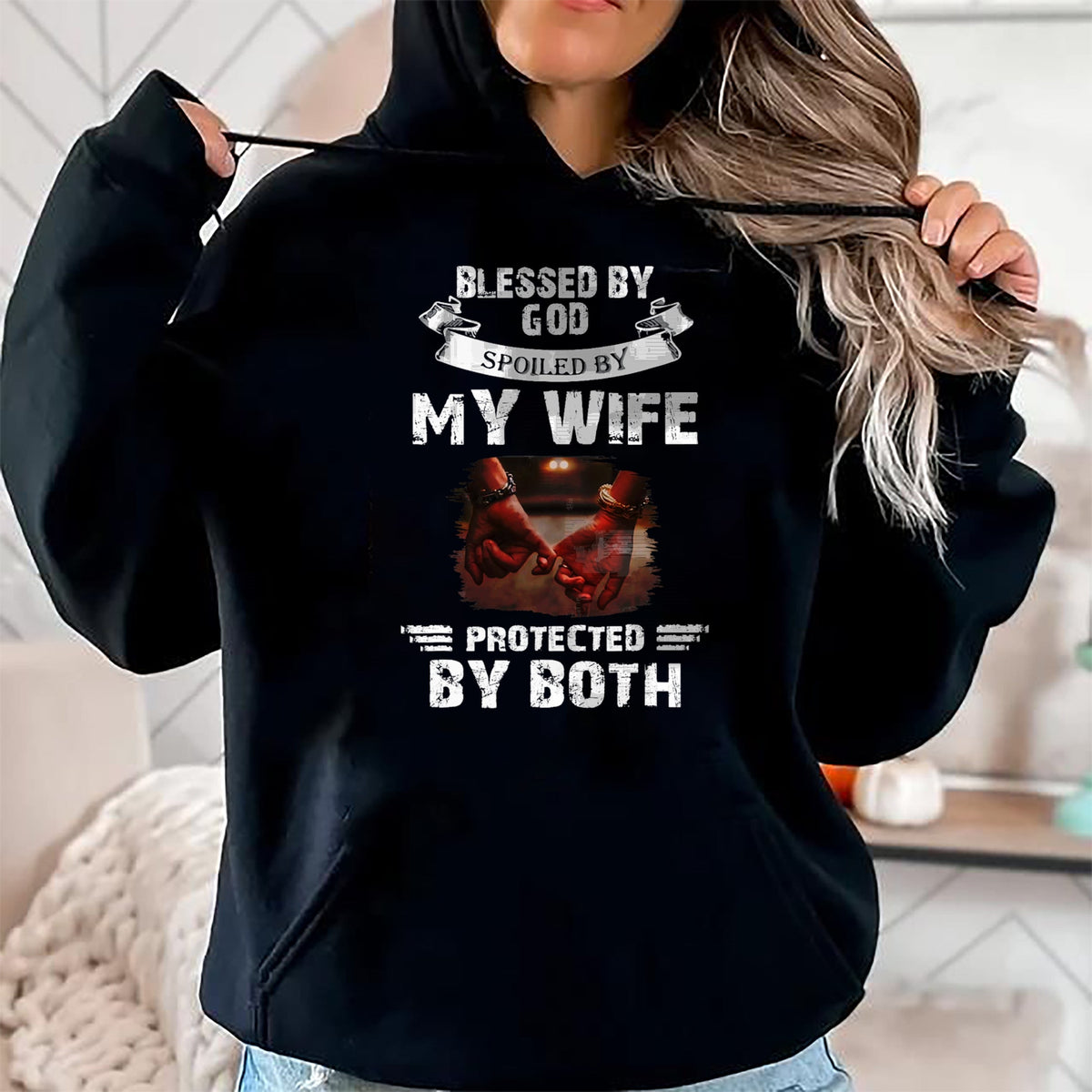 Best Wife Shirt, Wife and Husband Unisex T-Shirt/Hoodie/Sweatshirt HLT00 - Gift for wife T shirt, spoiled wife   Blessed By God Spoiled By My Wife Husband From Wife Marriage T