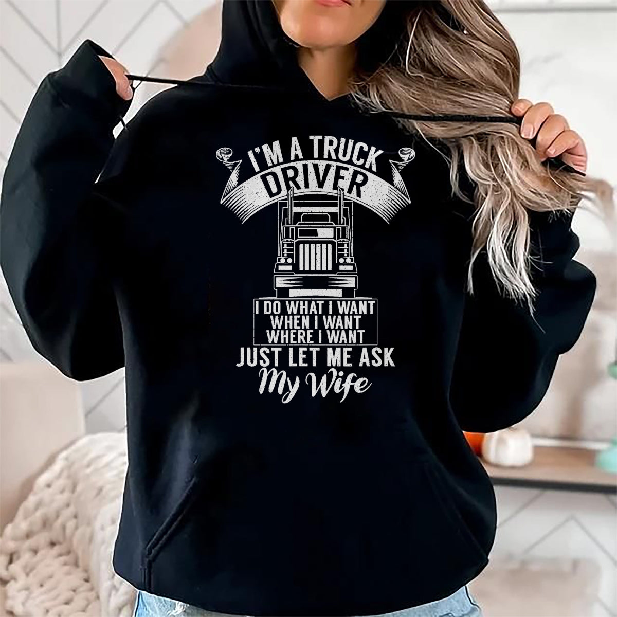 Best Truck Driver Life Shirt, Funny Trucker UnisexT-Shirt/Hoodie/Sweatshirt HLT00 - Im a Trucker Driver I do what i want Truck Driver T-Shirt