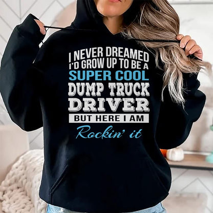 Best Truck Driver Life Shirt, Funny Trucker UnisexT-Shirt/Hoodie/Sweatshirt HLT00 - Funny Dump Truck Driver Tshirt Gift T-Shirt