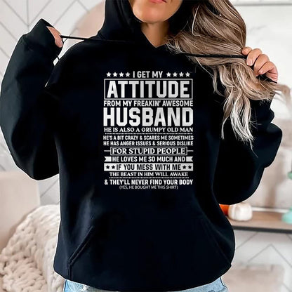 Best Wife Shirt, Wife and Husband Unisex T-Shirt/Hoodie/Sweatshirt HLT00 - I Get My Attitude from My Freaking Awesome Husband Funny T-Shirt
