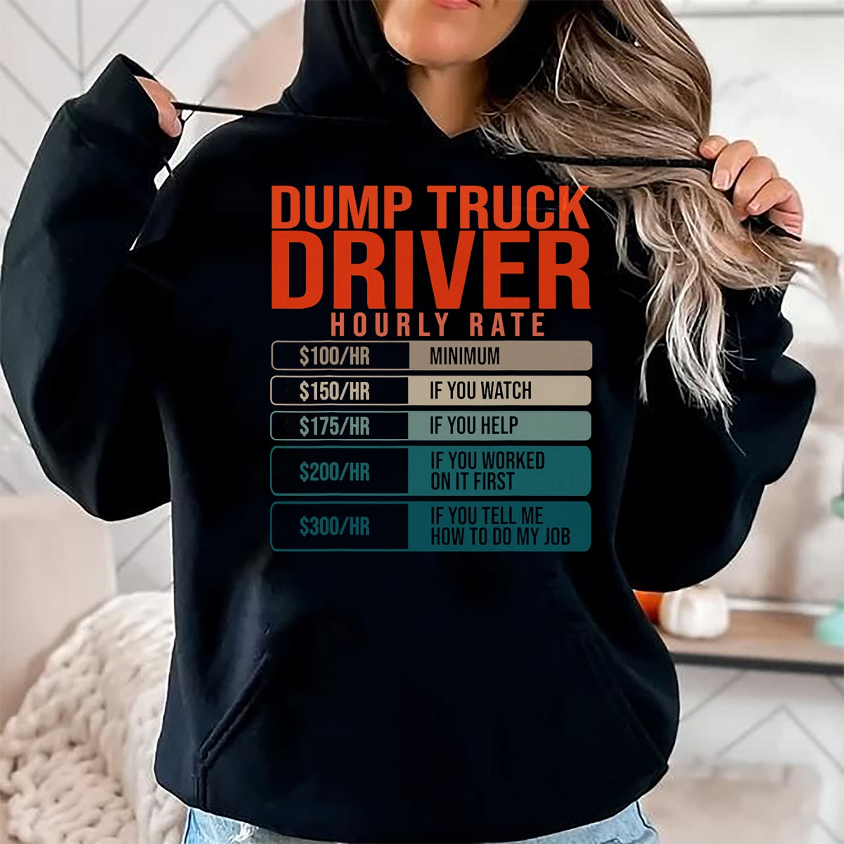 Best Truck Driver Life Shirt, Funny Trucker UnisexT-Shirt/Hoodie/Sweatshirt HLT00 - Dump Trucks Driver Hourly Rates, Dumptruck Daddy Gifts T-Shirt