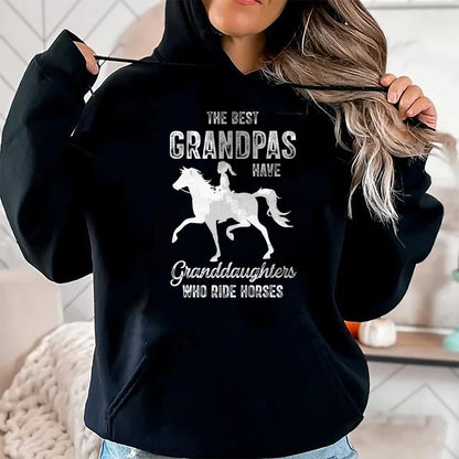 Best Grandpa Shirt, Proud Grandpa Unisex T-Shirt/Hoodie/Sweatshirt HLT00 - The Best Grandpas Have Granddaughters Who Ride Horses Lover T-Shirt