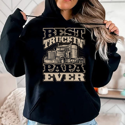 Best Truck Driver Life Shirt, Funny Trucker UnisexT-Shirt/Hoodie/Sweatshirt HLT00 - Best Truckin Papa Semi Truck Driver Trucker Life T-Shirt