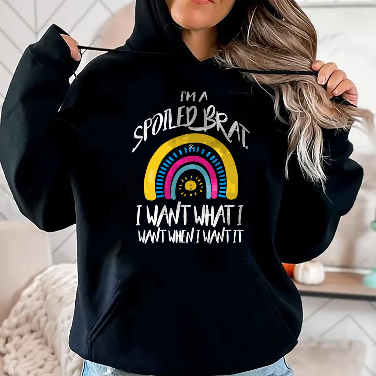 Best Wife Shirt, Wife and Husband Unisex T-Shirt/Hoodie/Sweatshirt HLT00 - I'm a Spoiled brat I want what I want when I want it-rainbow T-Shirt