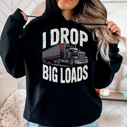 Best Truck Driver Life Shirt, Funny Trucker UnisexT-Shirt/Hoodie/Sweatshirt HLT00 - I Drop Big Loads Trucker Truck Driver Humor T-Shirt