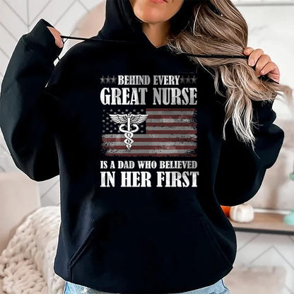 Funny Nurse Shirt, Nurse Unisex T-Shirt/Hoodie/Sweatshirt HLT00 - Behind Every Great Nurse Is A Dad  Father Nursing Nurse Dad T-Shirt