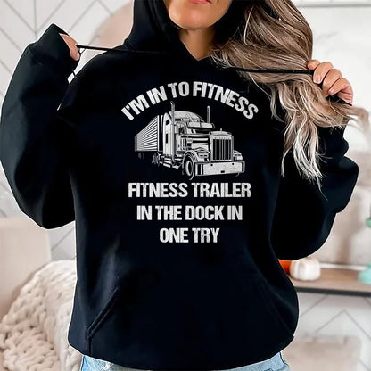 Best Truck Driver Life Shirt, Funny Trucker UnisexT-Shirt/Hoodie/Sweatshirt HLT00 - Funny Semi Truck Driver I'm into Fitness Trucker T-Shirt