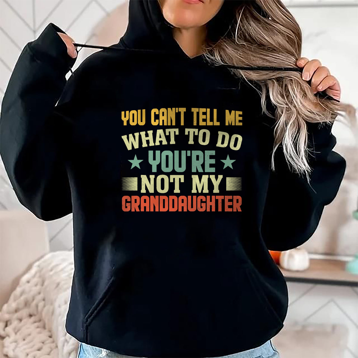 Best Grandpa Shirt, Proud Grandpa Unisex T-Shirt/Hoodie/Sweatshirt HLT00 - You can't Tell me what to do You're not my Granddaughter T-Shirt (4)