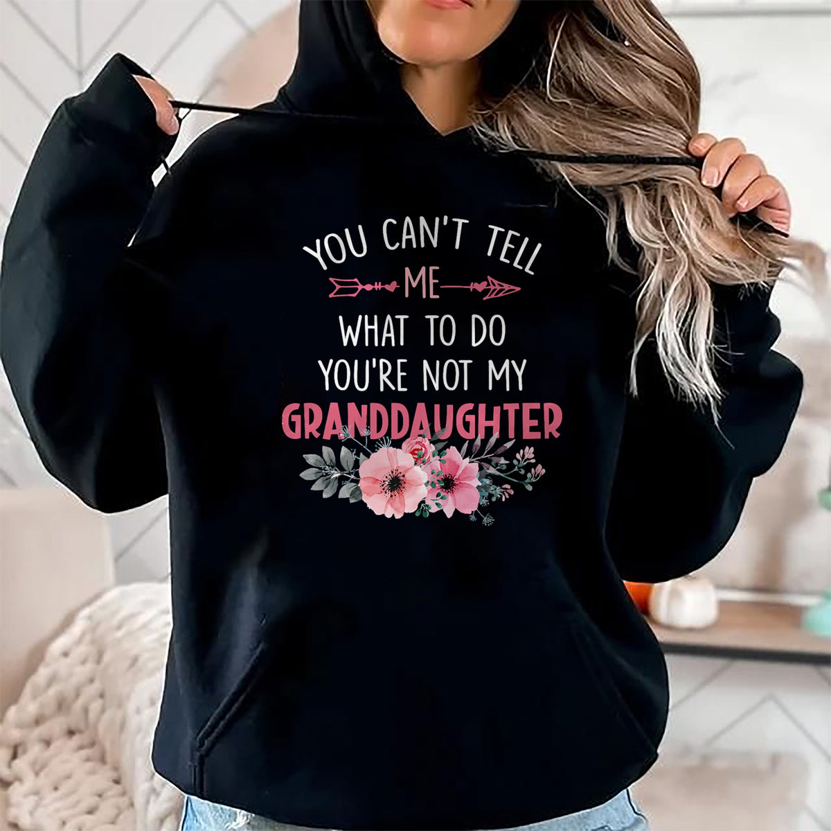Best Grandpa Shirt, Proud Grandpa Unisex T-Shirt/Hoodie/Sweatshirt HLT00 - You Can't Tell Me What To Do You're Not My Granddaughter T-Shirt (6)