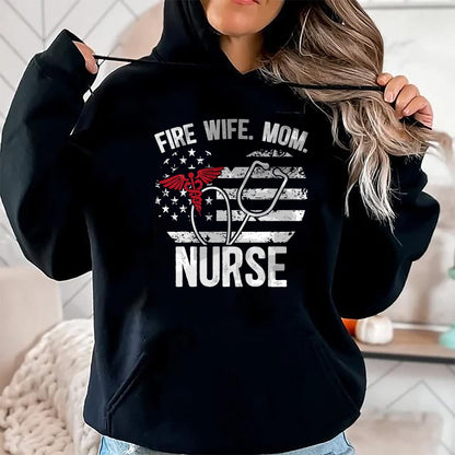 Funny Nurse Shirt, Nurse Unisex T-Shirt/Hoodie/Sweatshirt HLT00 - Fire Wife Mom Nurse Proud Firefighter Wife Nurse T-Shirt