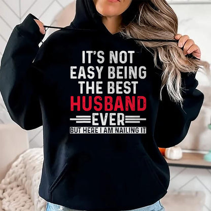 Best Husband Shirt, Wife and Husband Unisex T-Shirt/Hoodie/Sweatshirt HLT00 - It_s Not Easy Being the Best Husband Ever Funny Husband T-Shirt