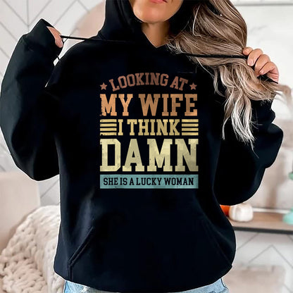 Best Wife Shirt, Wife and Husband Unisex T-Shirt/Hoodie/Sweatshirt HLT00 - Gift for wife T shirt, lucky wife   Looking At My Wife I Think Damn She Is A Lucky Woman Tank Top