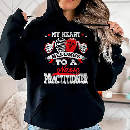 Funny Nurse Shirt, Nurse Unisex T-Shirt/Hoodie/Sweatshirt HLT00 - My Heart Belongs To A Nurse Practitioner Husband Wife Gift T-Shirt