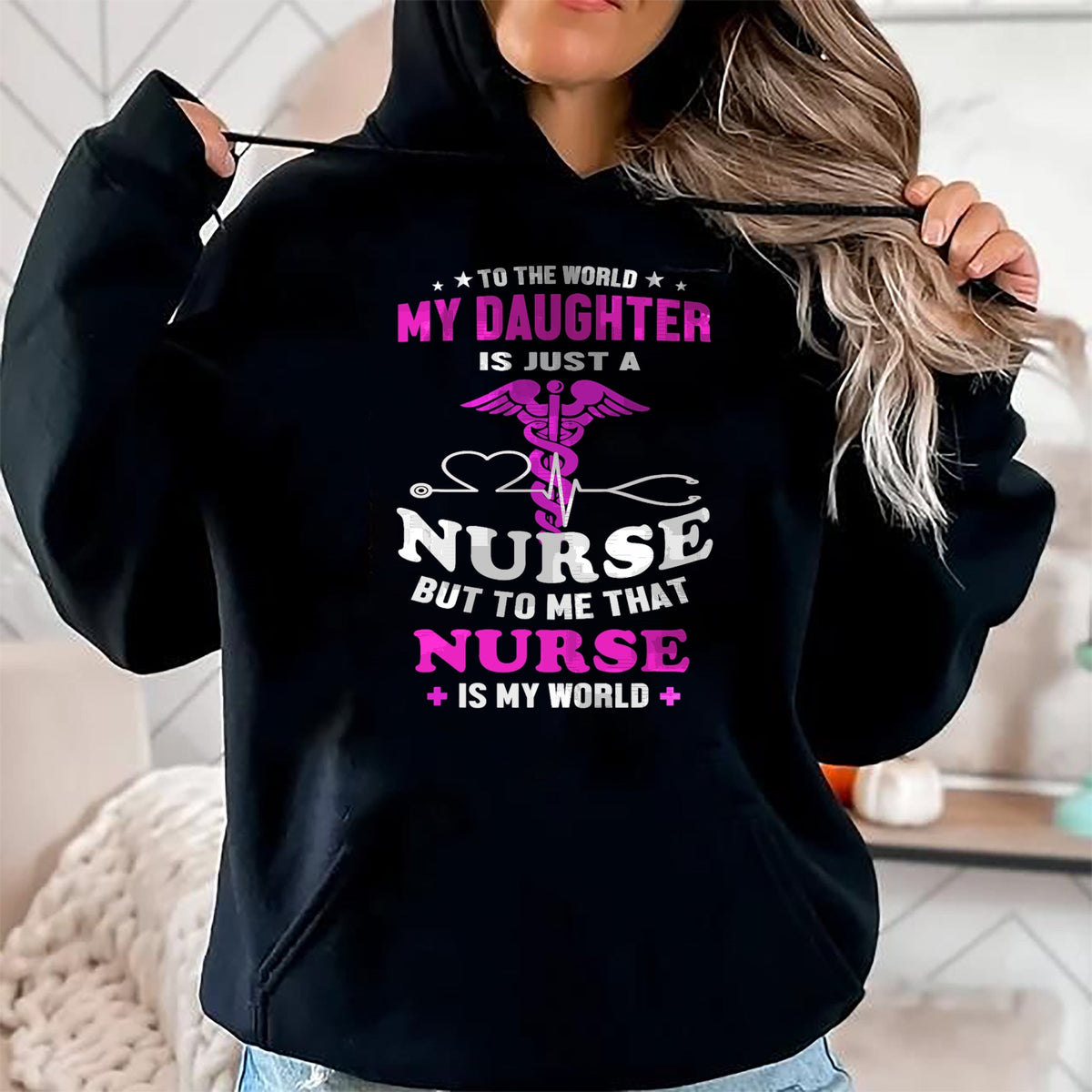Funny Nurse Shirt, Nurse Unisex T-Shirt/Hoodie/Sweatshirt HLT00 - To The World My Daughter Is Just A Nurse Nurse Mom tshirt T-Shirt