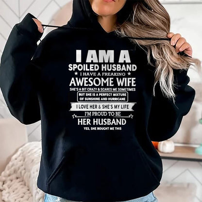 Best Wife Shirt, Wife and Husband Unisex T-Shirt/Hoodie/Sweatshirt HLT00 - I'm A Spoiled Husband I Have A Freaking Awesome Wife T-Shirt