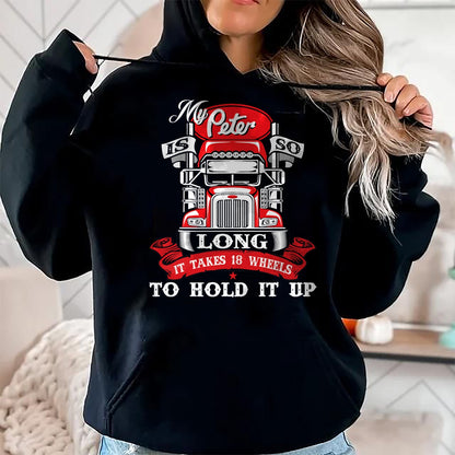 Best Truck Driver Life Shirt, Funny Trucker UnisexT-Shirt/Hoodie/Sweatshirt HLT00 - My Peter is So Long - Semi Truck Driver Trucker Big Rig T-Shirt
