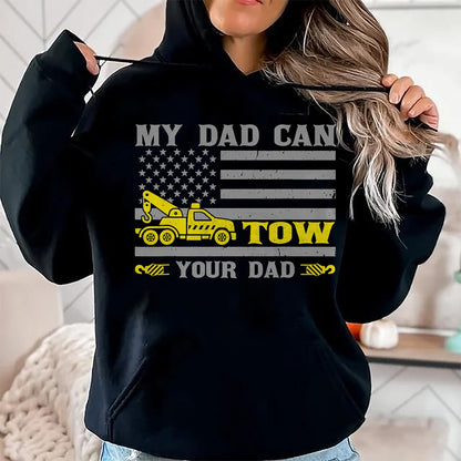 Best Truck Driver Life Shirt, Funny Trucker UnisexT-Shirt/Hoodie/Sweatshirt HLT00 - My Dad Can Tow Your Dad Funny Tow Truck Operator T-Shirt