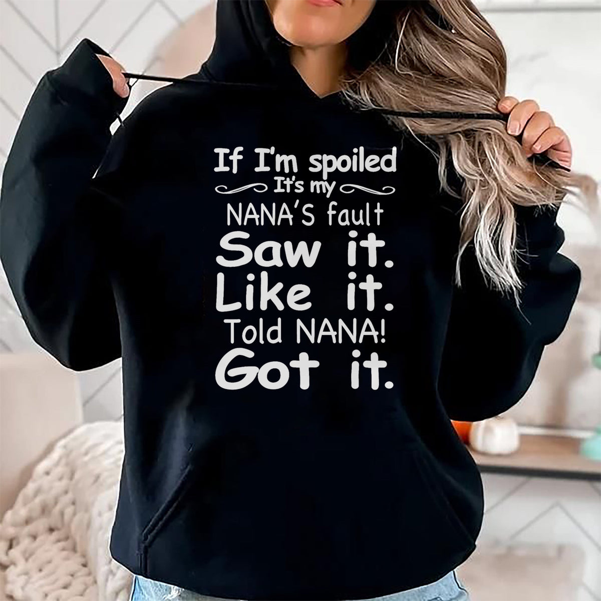 Best Wife Shirt, Wife and Husband Unisex T-Shirt/Hoodie/Sweatshirt HLT00 - If I'm Spoiled It's My Nana's Fault Funny Grandkids Saying T-Shirt