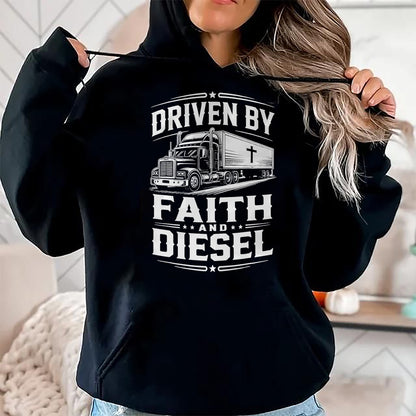 Best Truck Driver Life Shirt, Funny Trucker UnisexT-Shirt/Hoodie/Sweatshirt HLT00 - Driven Faith and Diesel Trucking Jesus Christian Trucker T-Shirt