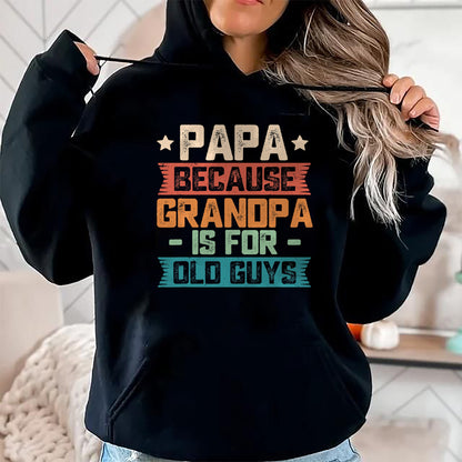 Best Grandpa Shirt, Proud Grandpa Unisex T-Shirt/Hoodie/Sweatshirt HLT00 - Papa Because Grandpa is For Old Guys Vintage Funny Dad Gift T-Shirt