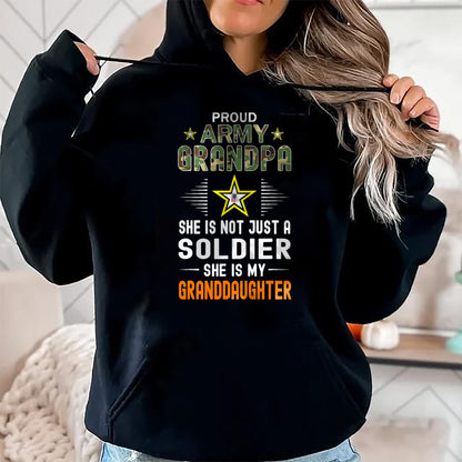 Best Grandpa Shirt, Proud Grandpa Unisex T-Shirt/Hoodie/Sweatshirt HLT00 - She Is A Soldier & Is My Granddaughter-Proud Army Grandpa T-Shirt