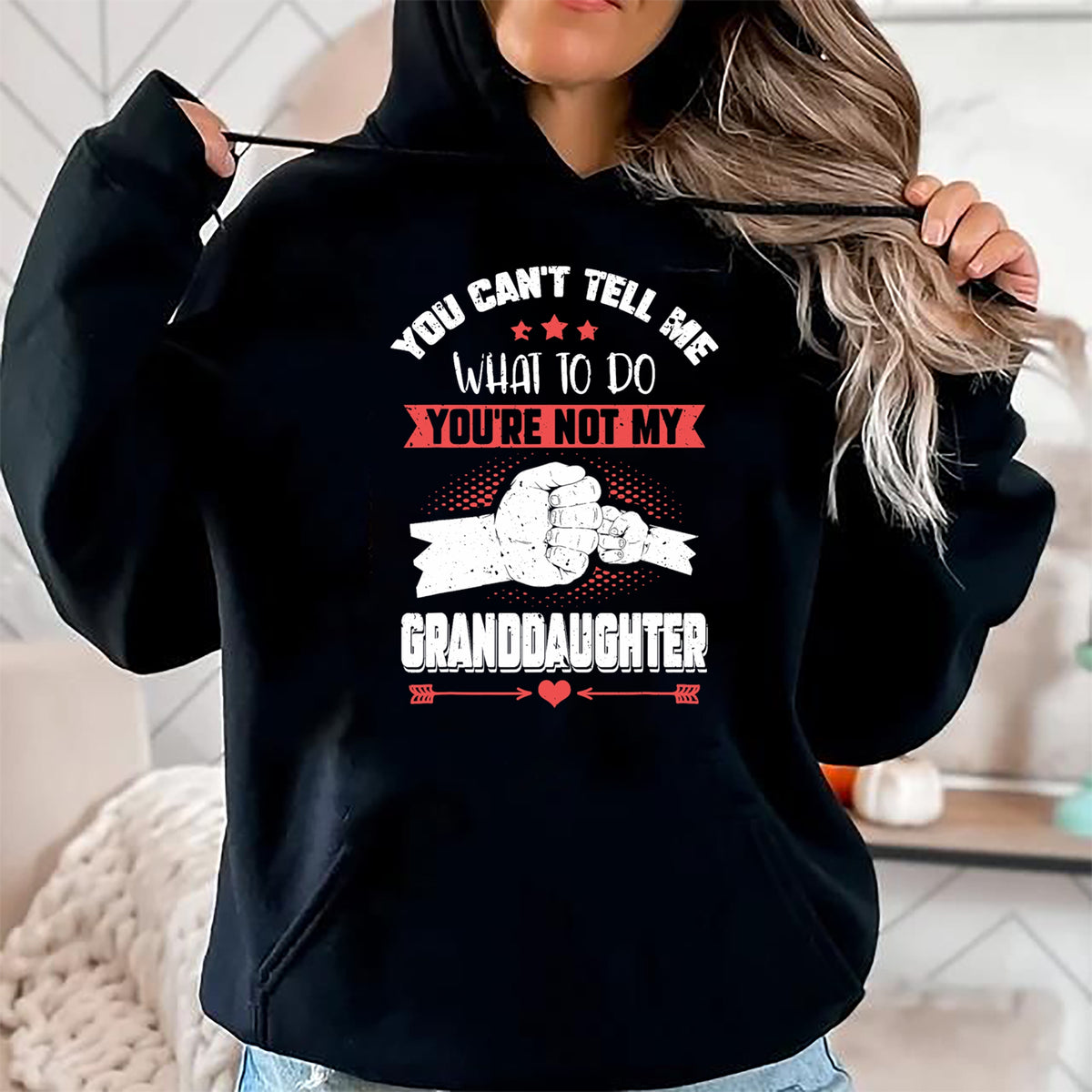 Best Grandpa Shirt, Proud Grandpa Unisex T-Shirt/Hoodie/Sweatshirt HLT00 - You can't Tell me what to do You're not my Granddaughter T-Shirt (9)