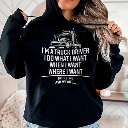Best Truck Driver Life Shirt, Funny Trucker UnisexT-Shirt/Hoodie/Sweatshirt HLT00 - Funny Truck Driver Husband Ask My Wife Trucker T-Shirt