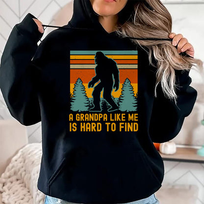 Best Grandpa Shirt, Proud Grandpa Unisex T-Shirt/Hoodie/Sweatshirt HLT00 - A Grandpa Like Me Is Hard To Find, Bigfoot Grandpa T-Shirt (1)
