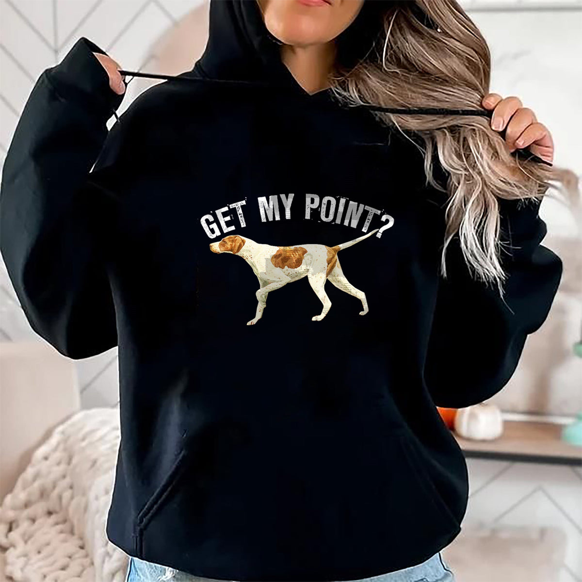 Dog Love Shirt, Dog Lover Gift T-Shirt/Hoodie/Sweatshirt HLT00 - Funny Pointer Dog Get My Point T-shirt Bird Dog Lover Gift T-Shirt