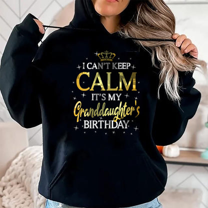 Best Grandpa Shirt, Proud Grandpa Unisex T-Shirt/Hoodie/Sweatshirt HLT00 - I Can't Keep Calm It's My Granddaughter Birthday Gift Bday T-Shirt