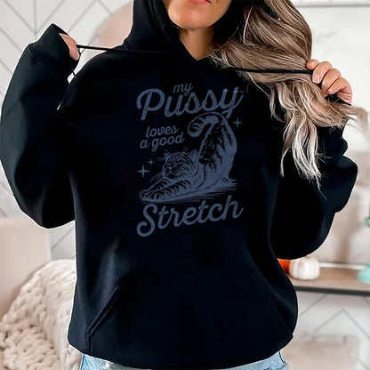 Cat Love Shirt, Funny Cat Lover Gift UnisexT-Shirt/Hoodie/Sweatshirt HLT00 - My Pussy Loves A Good Stretch Funny Meme T-Shirt