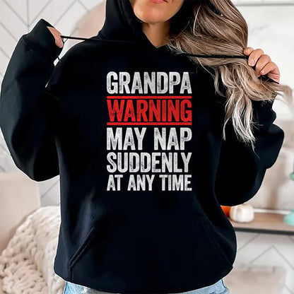 Best Grandpa Shirt, Proud Grandpa Unisex T-Shirt/Hoodie/Sweatshirt HLT00 - Grandpa Warning May Nap Suddenly At Any Time T-Shirt T-Shirt (1)