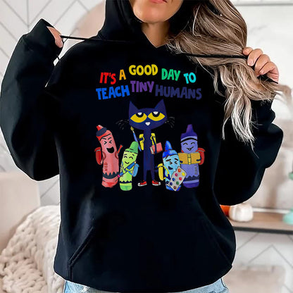 Best Teacher Shirt, Funny Teacher UnisexT-Shirt/Hoodie/Sweatshirt HLT00 - Good Days To Teach Tiny Humans Funny Cat Teacher Lover T-Shirt