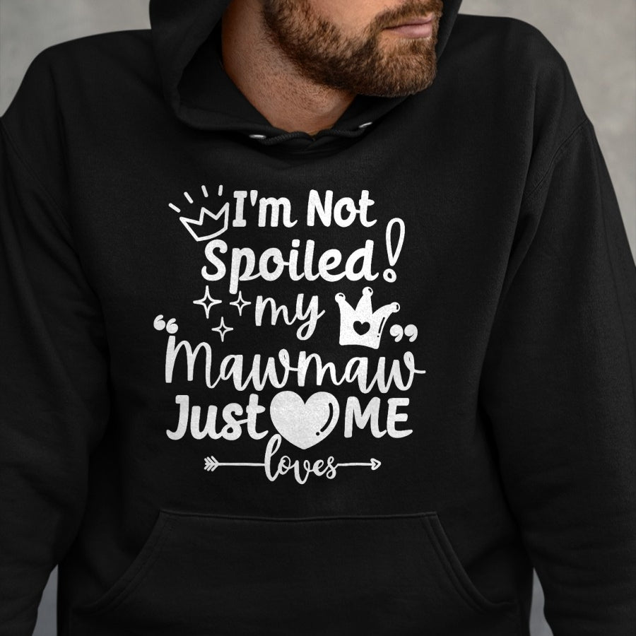 Best Wife Shirt, Wife and Husband Unisex T-Shirt/Hoodie/Sweatshirt HLT00 - I'm Not Spoiled My MawMaw Just Loves Me a Team Boys Matching T-Shirt
