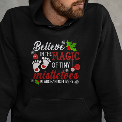 Funny Nurse Shirt, Nurse Unisex T-Shirt/Hoodie/Sweatshirt HLT00 - Magic of Tiny Mistletoes Tee Labor And Delivery Christmas T-Shirt