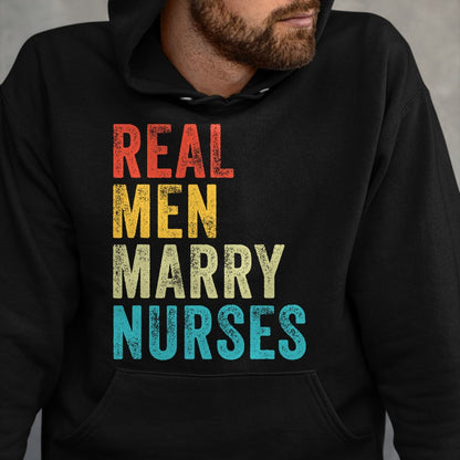 Funny Nurse Shirt, Nurse Unisex T-Shirt/Hoodie/Sweatshirt HLT00 - Real Men Marry Nurses Future Husband Wife Engagement Funny T-Shirt