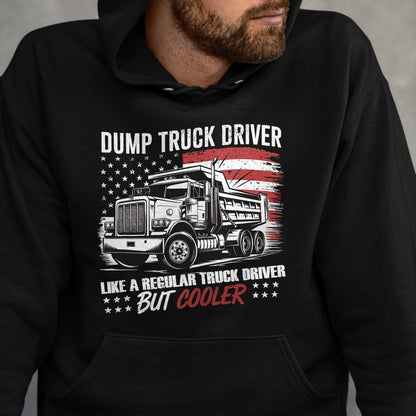 Best Truck Driver Life Shirt, Funny Trucker UnisexT-Shirt/Hoodie/Sweatshirt HLT00 - Truck Driver Construction Site US Flag Dump Truck T-Shirt
