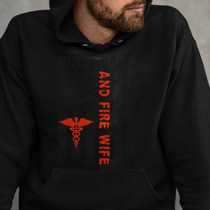 Funny Nurse Shirt, Nurse Unisex T-Shirt/Hoodie/Sweatshirt HLT00 - Fire Wife Nurse Life Firefighter Wife Nurse T-Shirt