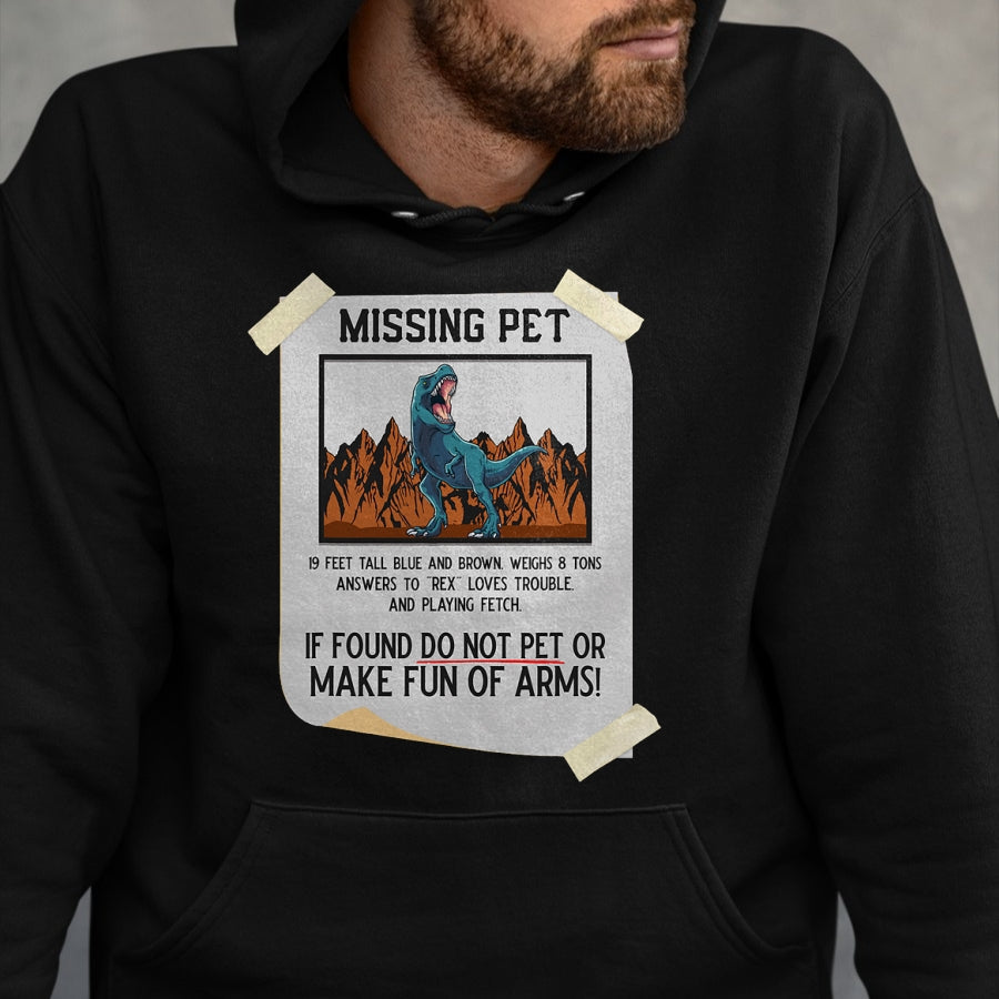 Best Dinosaur Lover Shirt, Funny Dinosaur UnisexT-Shirt/Hoodie/Sweatshirt HLT00 - Missing Pet Dinosaur T Rex Lover Funny Halloween Costume T-Shirt Small