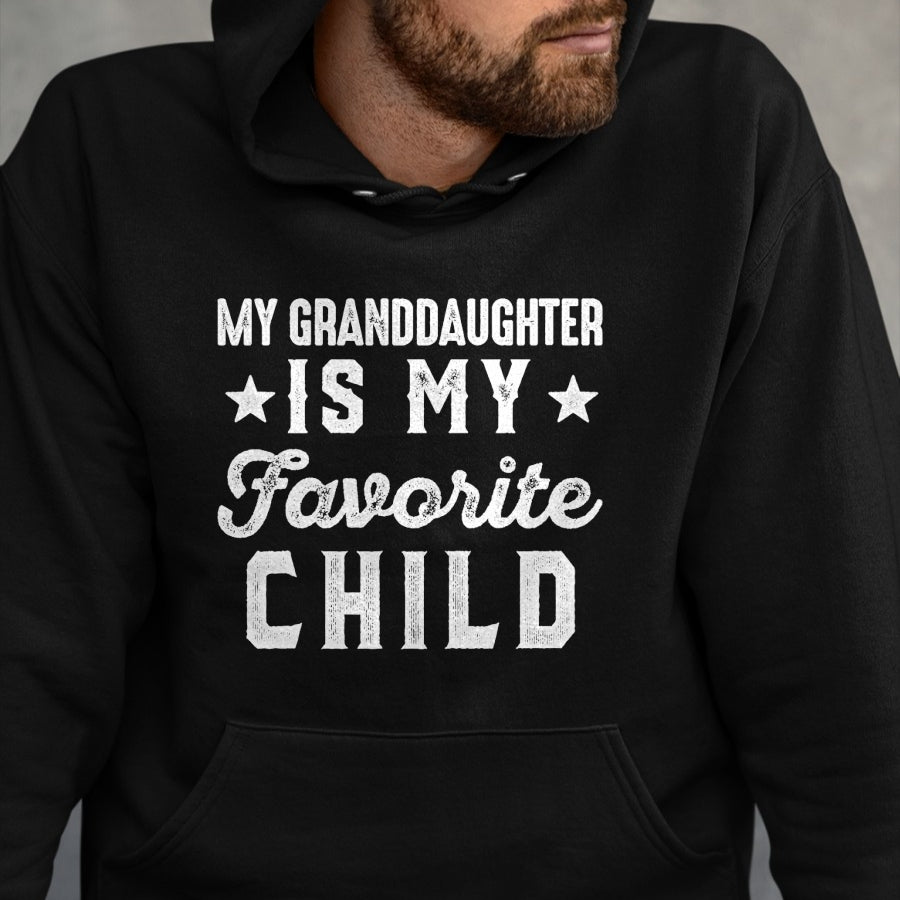 Best Grandpa Shirt, Proud Grandpa Unisex T-Shirt/Hoodie/Sweatshirt HLT00 - My Granddaughter is My Favorite Child Funny Grandpa Grandma T-Shirt