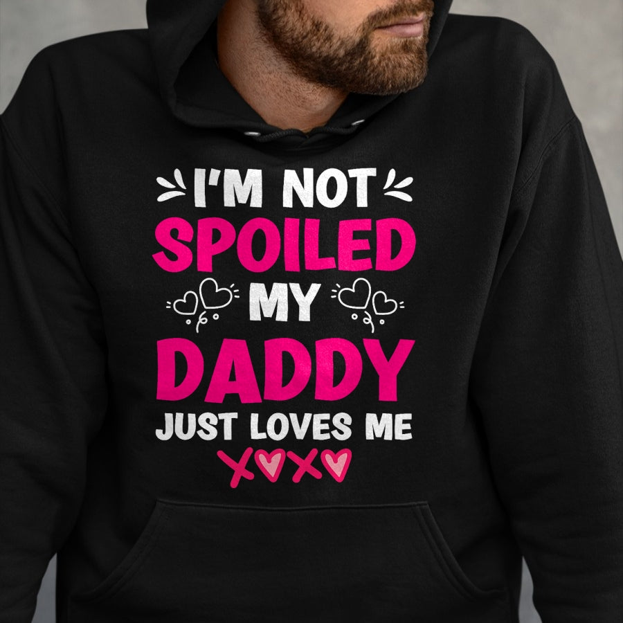 Best Wife Shirt, Wife and Husband Unisex T-Shirt/Hoodie/Sweatshirt HLT00 - I'm Not Spoiled My Daddy Just Loves Me Kids Girls Daughter T-Shirt