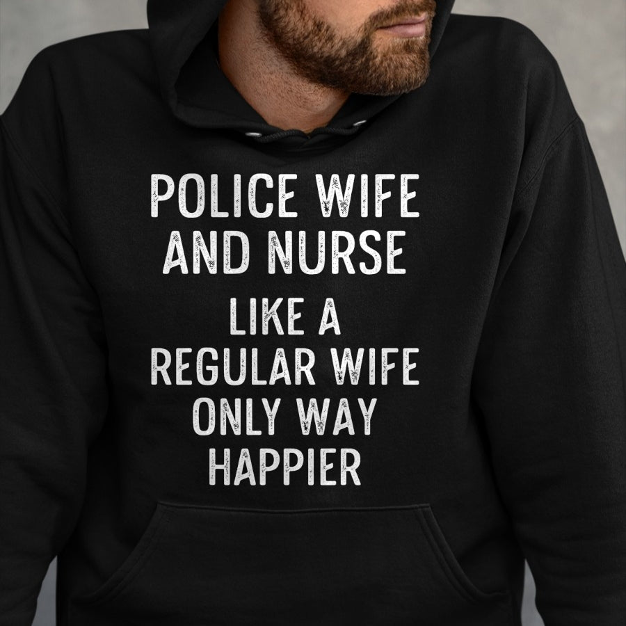 Funny Nurse Shirt, Nurse Unisex T-Shirt/Hoodie/Sweatshirt HLT00 - Police Wife Nurse Life Wife RN Mom T-Shirt
