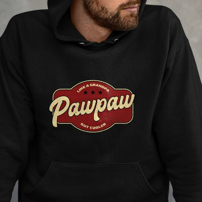 Best Grandpa Shirt, Proud Grandpa Unisex T-Shirt/Hoodie/Sweatshirt HLT00 - Vintage Pawpaw Like a Grandpa but Cooler - Grandpa Pawpaw T-Shirt