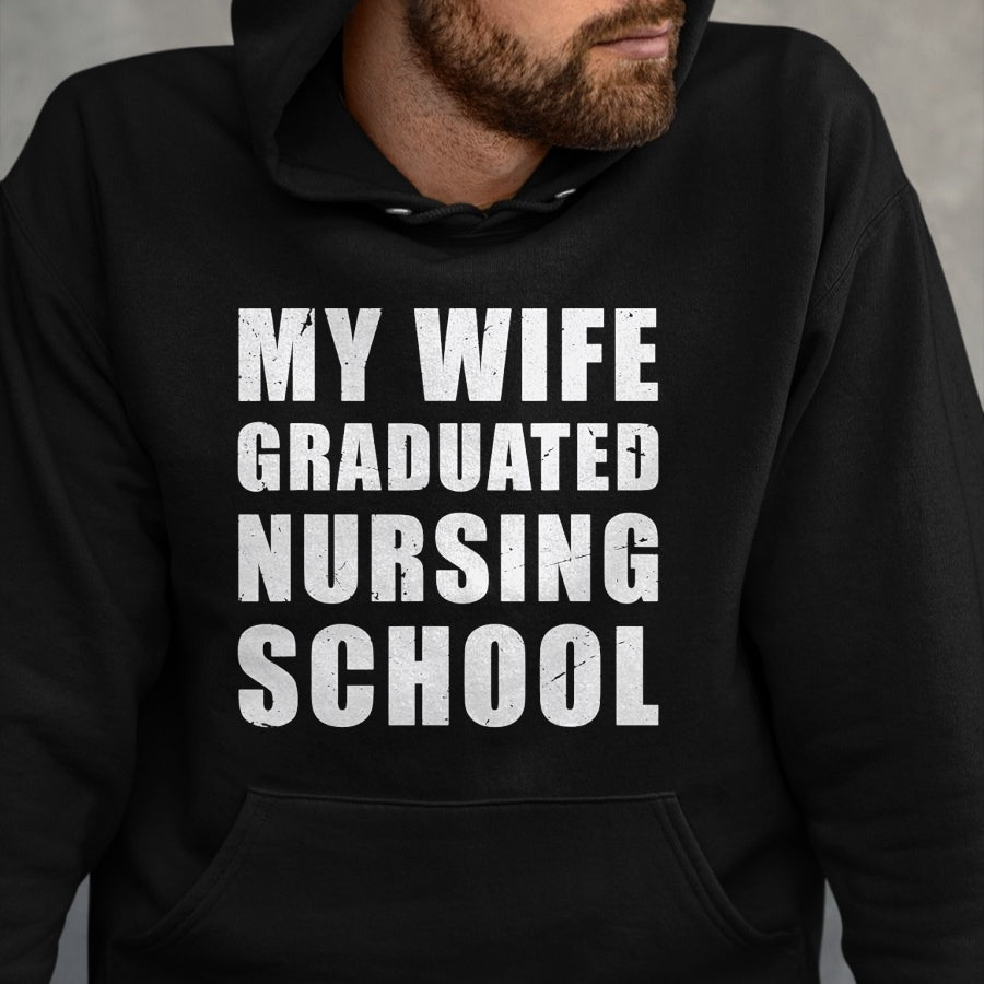 Funny Nurse Shirt, Nurse Unisex T-Shirt/Hoodie/Sweatshirt HLT00 - Mens My Wife Graduated Nursing School shirt for Husband Men Nurse T-Shirt