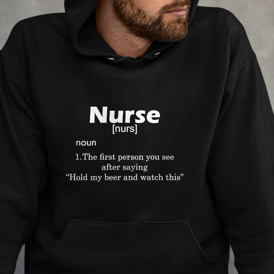 Funny Nurse Shirt, Nurse Unisex T-Shirt/Hoodie/Sweatshirt HLT00 -Funny Nurse Definition T Shirt Hold My Beer T-Shirt