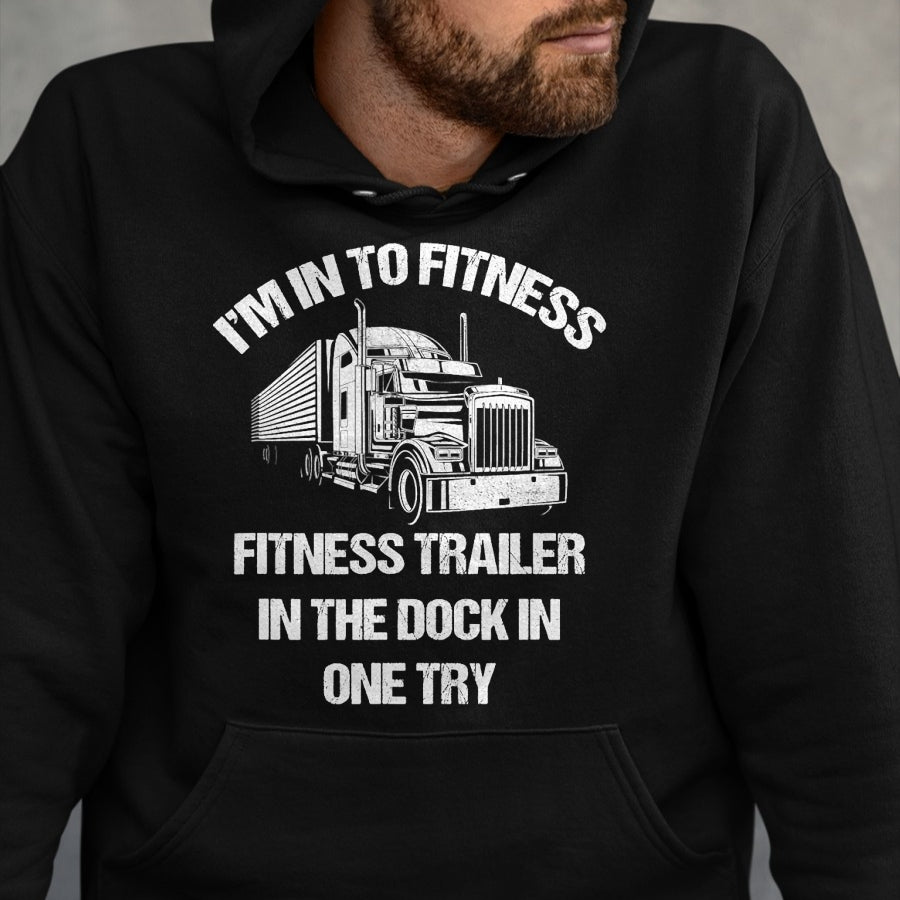 Best Truck Driver Life Shirt, Funny Trucker UnisexT-Shirt/Hoodie/Sweatshirt HLT00 - Funny Semi Truck Driver I'm into Fitness Trucker T-Shirt