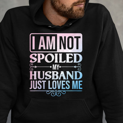 Best Wife Shirt, Wife and Husband Unisex T-Shirt/Hoodie/Sweatshirt HLT00 - Gift for wife T shirt, spoiled wife   Funny Spoiled Wife Art For Women Girls Husband Spoiled Wife Pr (30)