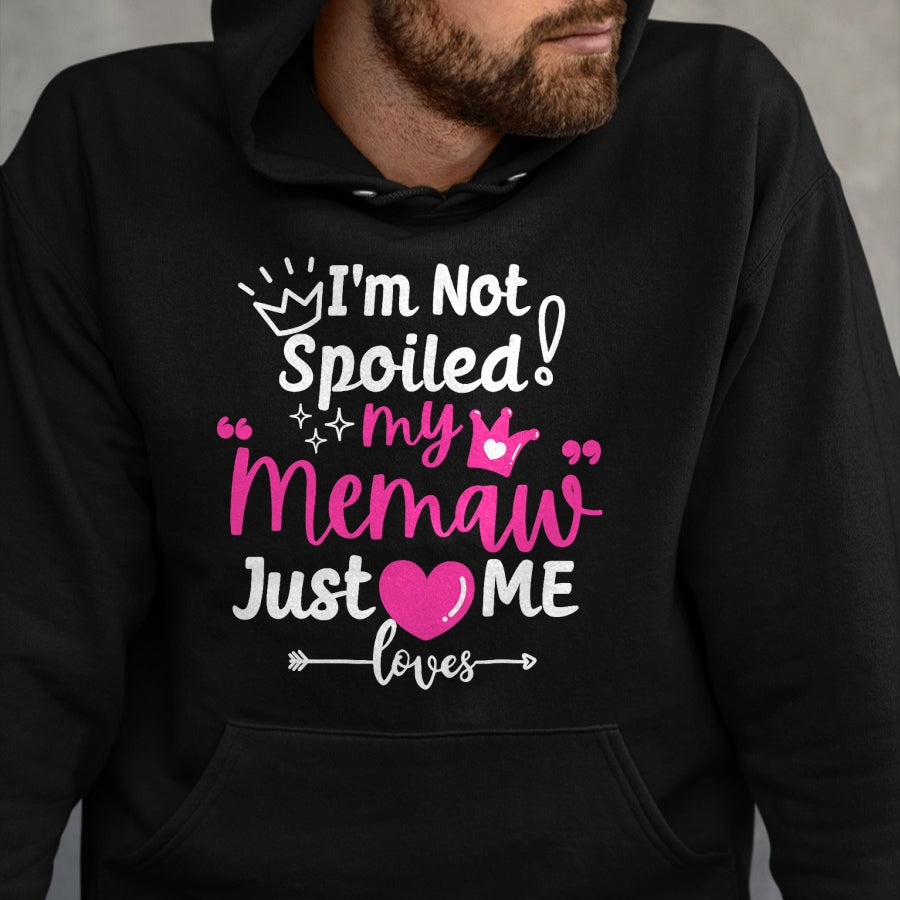 Best Wife Shirt, Wife and Husband Unisex T-Shirt/Hoodie/Sweatshirt HLT00 - I'm Not Spoiled My Memaw Just Loves Me a Team Girls Matching T-Shirt