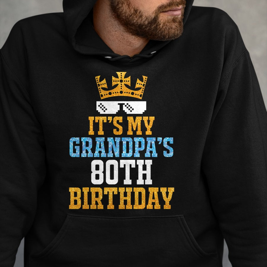 Best Grandpa Shirt, Proud Grandpa Unisex T-Shirt/Hoodie/Sweatshirt HLT00 - Grandson Granddaughter Happy It's My Grandpa's 80th Birthday T-Shirt